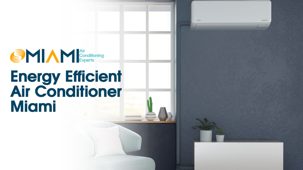Energy Efficient Air Conditioner Miami